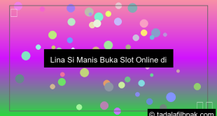 Lina Si Manis Buka Slot Online Di Uks